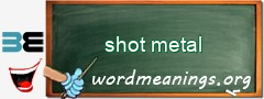WordMeaning blackboard for shot metal